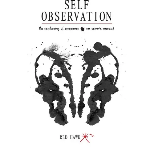 Self Observation: The Awakening of Conscience: An Owner's Manual