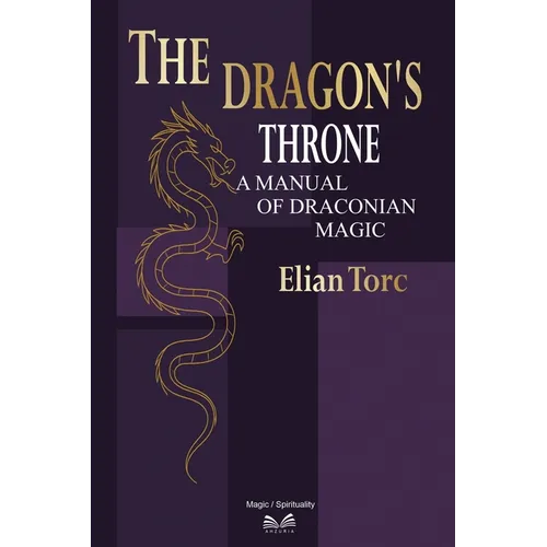 The Dragon's Throne: A Manual of Draconian Magic - Paperback