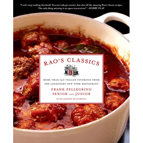 Rao's Classics: More Than 140 Italian Favorites from the Legendary New York Restaurant - Hardcover