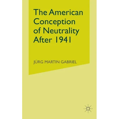 The American Conception of Neutrality After 1941 - Paperback