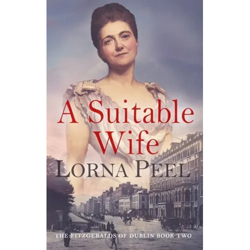 A Suitable Wife: The Fitzgeralds of Dublin Book Two - Paperback