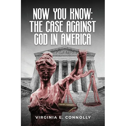 Now You Know: The Case against God in America - Paperback