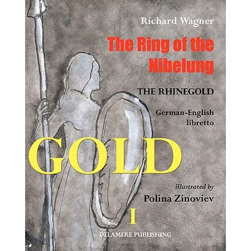 The Ring of the Nibelung: German - English libretto 