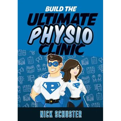 Build the Ultimate Physio Clinic - Paperback