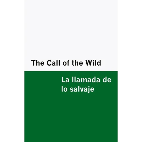 The Call of the Wild / la Llamada de lo Salvaje [Bilingual Edition] - English & Spanish - Paperback