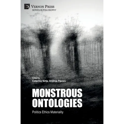 Monstrous Ontologies: Politics Ethics Materiality - Paperback