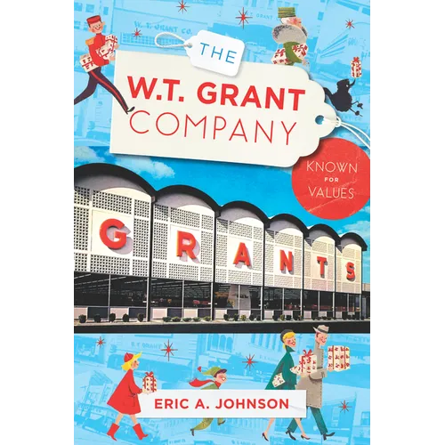 The W.T. Grant Company: Known for Values - Paperback
