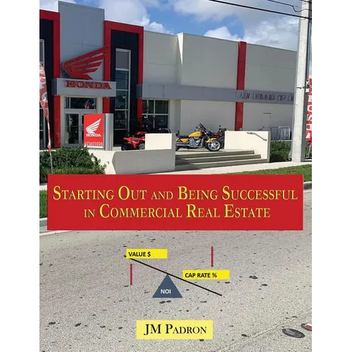 Starting Out and Being Successful in Commercial Real Estate - Paperback