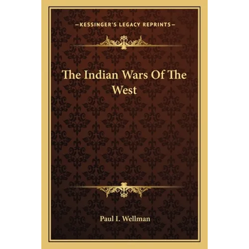 The Indian Wars Of The West - Paperback