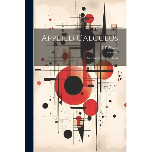 Applied Calculus; an Introductory Textbook - Paperback