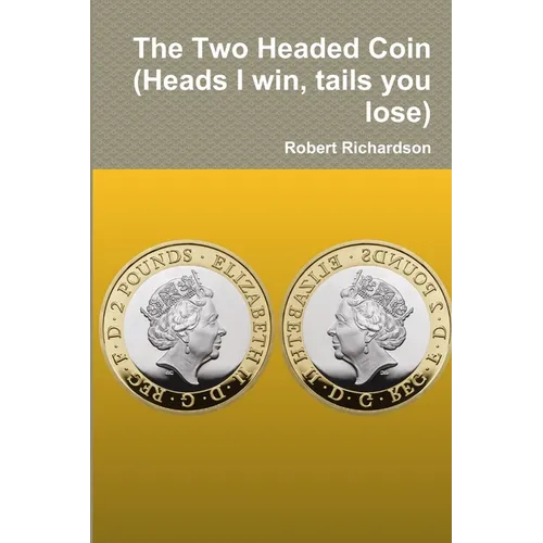 The Two Headed Coin (Heads I win, tails you lose) - Paperback