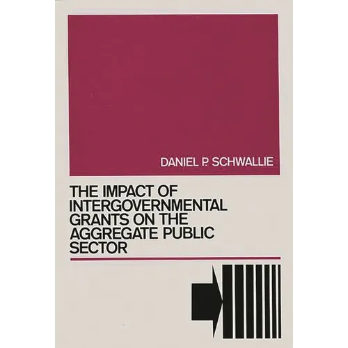 The Impact of Intergovernmental Grants on the Aggregate Public Sector - Hardcover