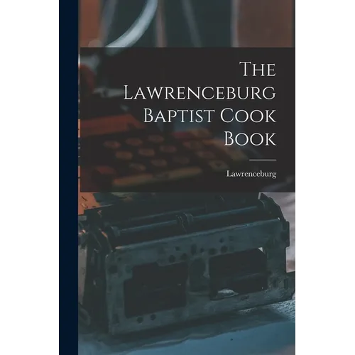 The Lawrenceburg Baptist Cook Book