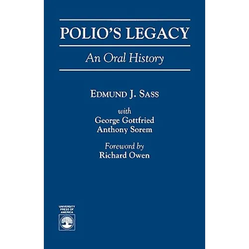 Polio's Legacy: An Oral History - Paperback