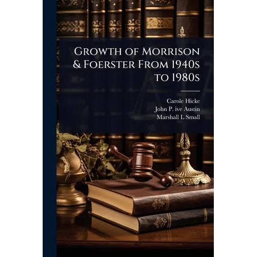 Growth of Morrison & Foerster From 1940s to 1980s - Paperback
