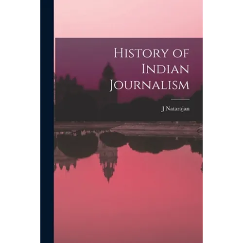 History of Indian Journalism - Paperback