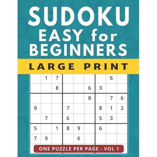 Sudoku for Beginners: 101 Easy Large Print Puzzles, One Puzzle Per Page Vol 1 - Paperback
