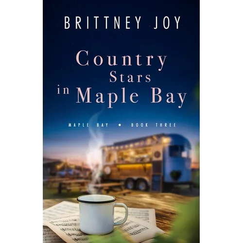 Country Stars in Maple Bay: A Sweet Small Town Cowboy Romance - Paperback