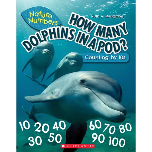 How Many Dolphins in a Pod?: Counting by 10's (Nature Numbers) - Paperback