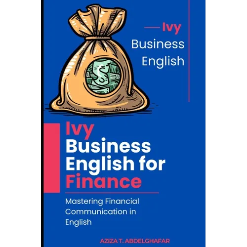 Ivy Business English for Finance - Mastering Financial Communication in English - Paperback