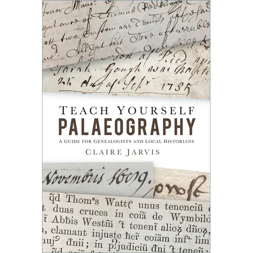 Teach Yourself Palaeography: A Guide for Genealogists and Local Historians - Paperback