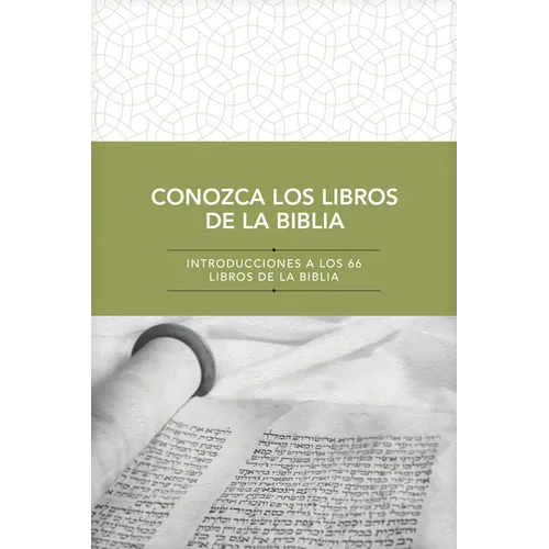Conozca Los Libros de la Biblia: Introducciones a Los 66 Libros de la Biblia - Paperback