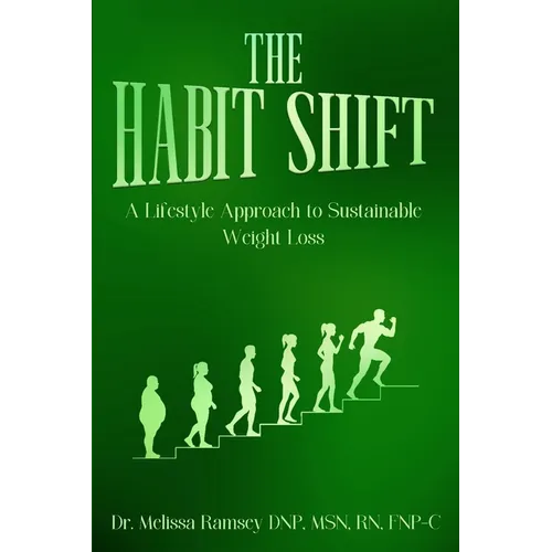 The Habit Shift: A Lifestyle Approach to Sustainable Weight Loss - Paperback