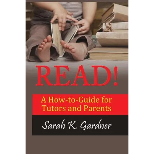 Read!: A How-to-Guide for Tutors and Parents - Paperback