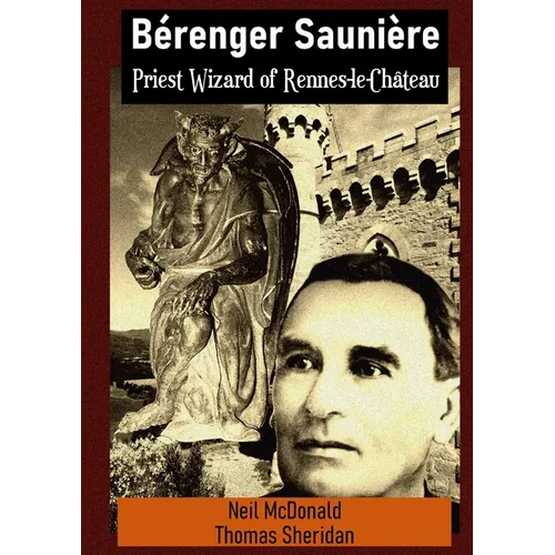 Bérenger Saunière Priest Wizard of Rennes-le-Château - Paperback