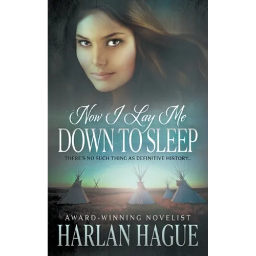 Now I Lay Me Down To Sleep: A Historical Western Romance - Paperback