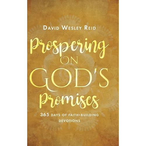 Prospering On God's Promises: 365 Days of Faith-Building Devotions - Hardcover