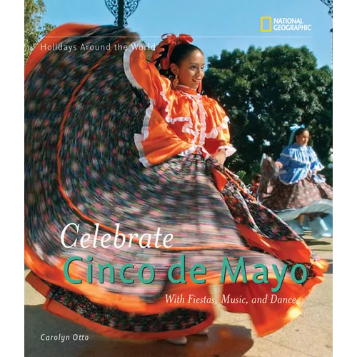 Celebrate Cinco de Mayo: With Fiestas, Music, and Dance - Hardcover