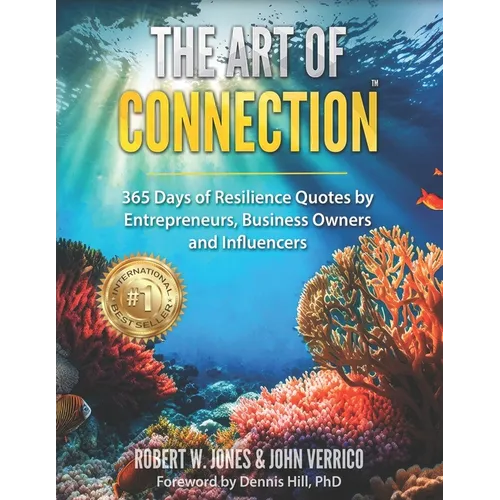 The Art of Connection: 365 Days of Resilience Quotes by Entrepreneurs, Business Owners and Influencers - Paperback