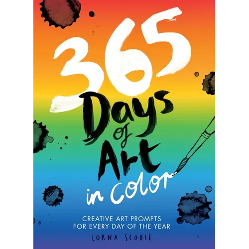 365 Days of Art in Color: Creative Art Prompts for Every Day of the Year