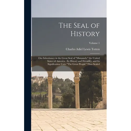 The Seal of History: Our Inheritance in the Great Seal of 