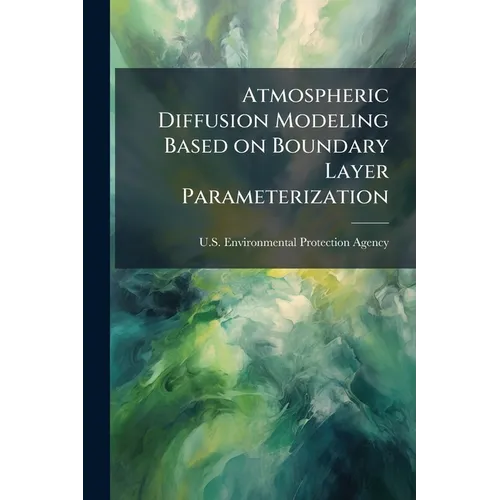 Atmospheric Diffusion Modeling Based on Boundary Layer Parameterization - Paperback