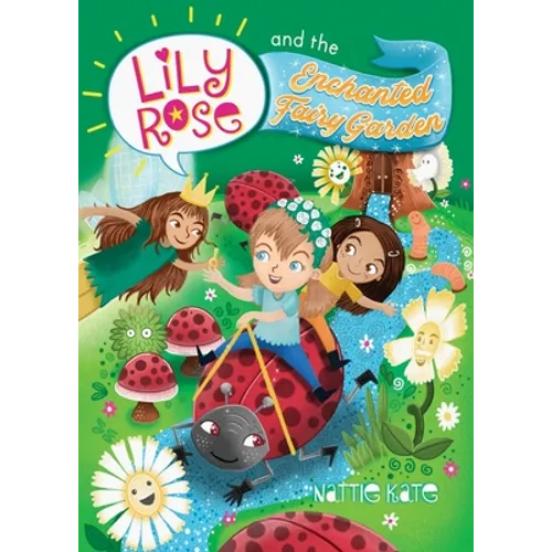Lily Rose and the Enchanted Fairy Garden - Paperback