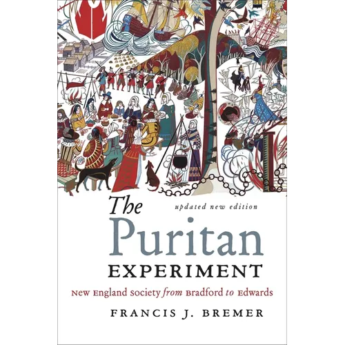 The Puritan Experiment: New England Society from Bradford to Edwards - Paperback