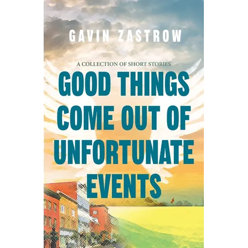 Good Things Come Out of Unfortunate Events - Paperback