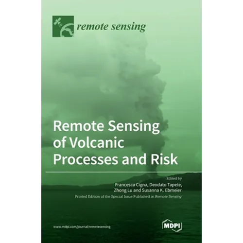 Remote Sensing of Volcanic Processes and Risk - Hardcover