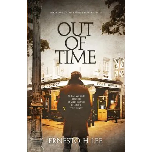Out of Time: The Dream Traveler Book One - Paperback