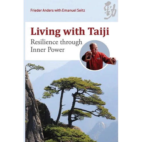 Living with Taiji: Resilience Through Inner Power - Paperback
