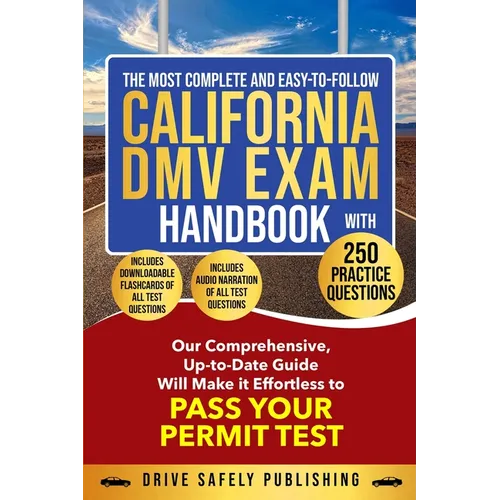 The Most Complete and Easy-to-Follow California DMV Exam Handbook With 250 Practice Questions - Paperback