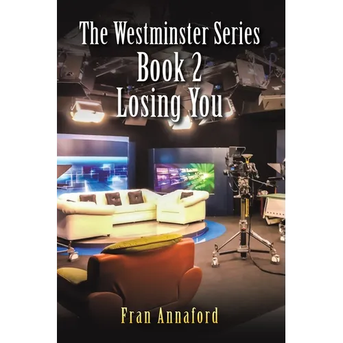 The Westminster Series Book 2: Losing You - Paperback