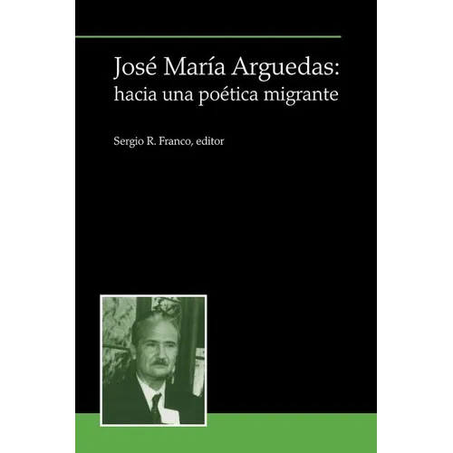 José María Arguedas: Hacia Una Poética Migrante - Paperback