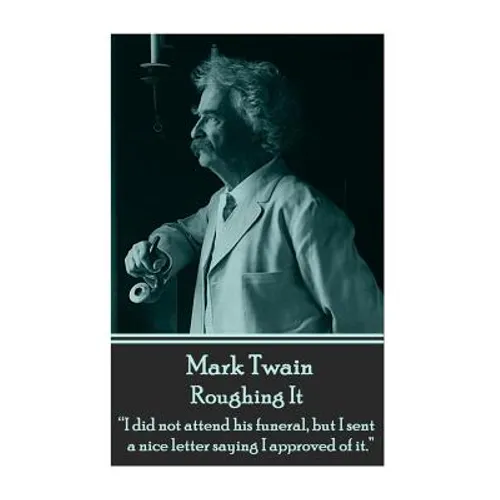 Mark Twain - Roughing It: 