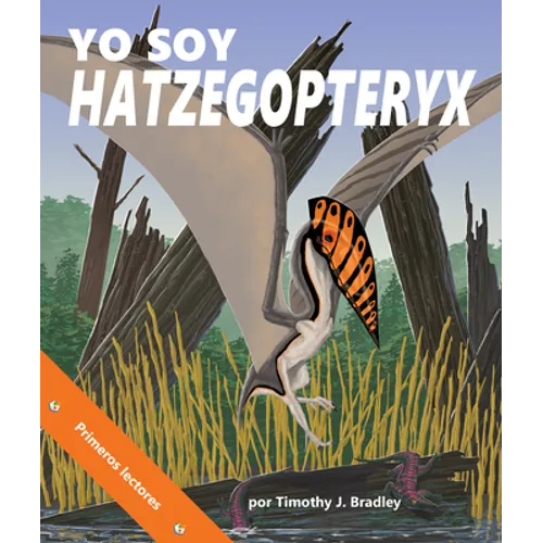 Yo Soy Hatzegopteryx: I Am Hatzegopteryx in Spanish - Paperback