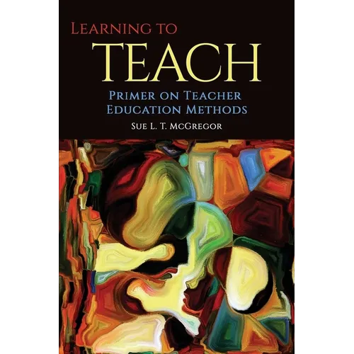 Learning to Teach: Primer on Teacher Education Methods - Hardcover