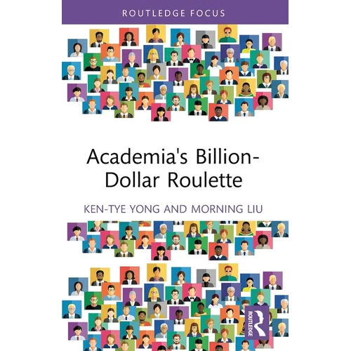 Academia's Billion-Dollar Roulette - Paperback