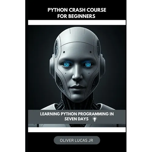 Python Crash Course For Beginners: Learning Python Programming In Seven Days - Paperback
